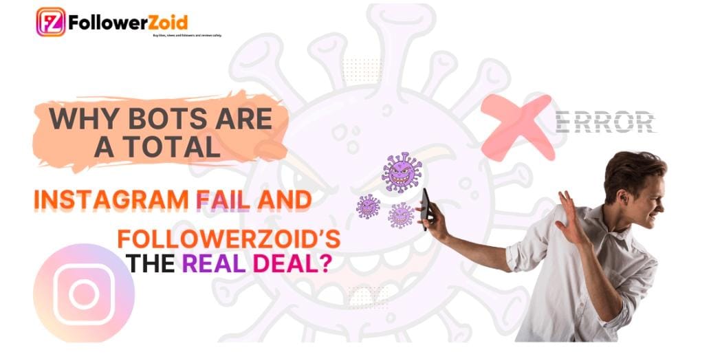 Why Bots Are a Total Instagram Fail and Followerzoid’s the Real Deal ...